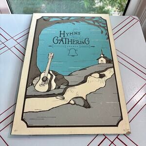2012 Hymns From The Gathering Church Screen Print Poster Signed and Numbered